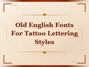 Old English Tattoo Lettering Styles - Gothic and Blackletter Font Designs