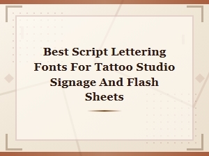 Best Script Lettering Fonts for Tattoo Studio Signage and Flash Sheets