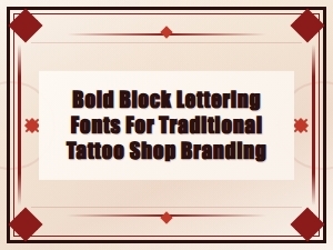 Bold Block Lettering Fonts for Traditional Tattoo Shop Branding