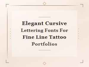 Elegant Cursive Fonts for Fine Line Tattoo Portfolios