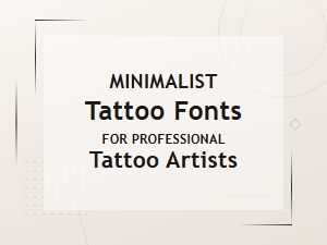 Minimalist Tattoo Fonts for Professional Artists: Clean and Modern Designs