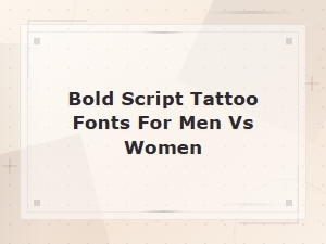 Bold Script Tattoo Fonts for Men vs Women: Key Differences and Styles
