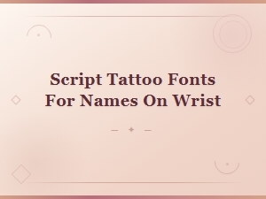 Best Script Tattoo Fonts for Names on Wrist - Elegant Style Guide